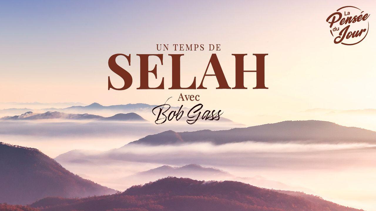 Un temps de SELAH avec Bob Gass