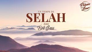 Un temps de SELAH avec Bob Gass Jean 14:26-29 Parole de Vie 2017