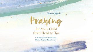 Praying for Your Child From Head to Toe Jesaja 54:13 nuBibeln