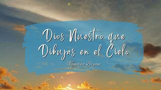 Dios Nuestro Que Dibujas en El Cielo Job 38:4 La Biblia de las Américas