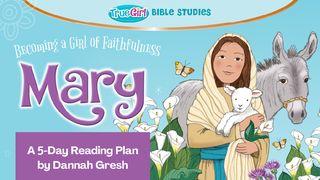 Mary: Becoming a Girl of Faithfulness 约翰福音 2:12-14 和合本修订版