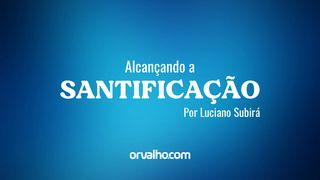 ALCANÇANDO A SANTIFICAÇÃO 1Tessalonicenses 4:18 Bíblia Sagrada, Nova Versão Transformadora