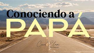 “Conociendo a Papá” Hechos de los Apóstoles 8:9-13 Nueva Traducción Viviente