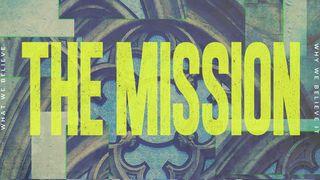 I Believe: The Mission Matthew 20:21-28 The Message