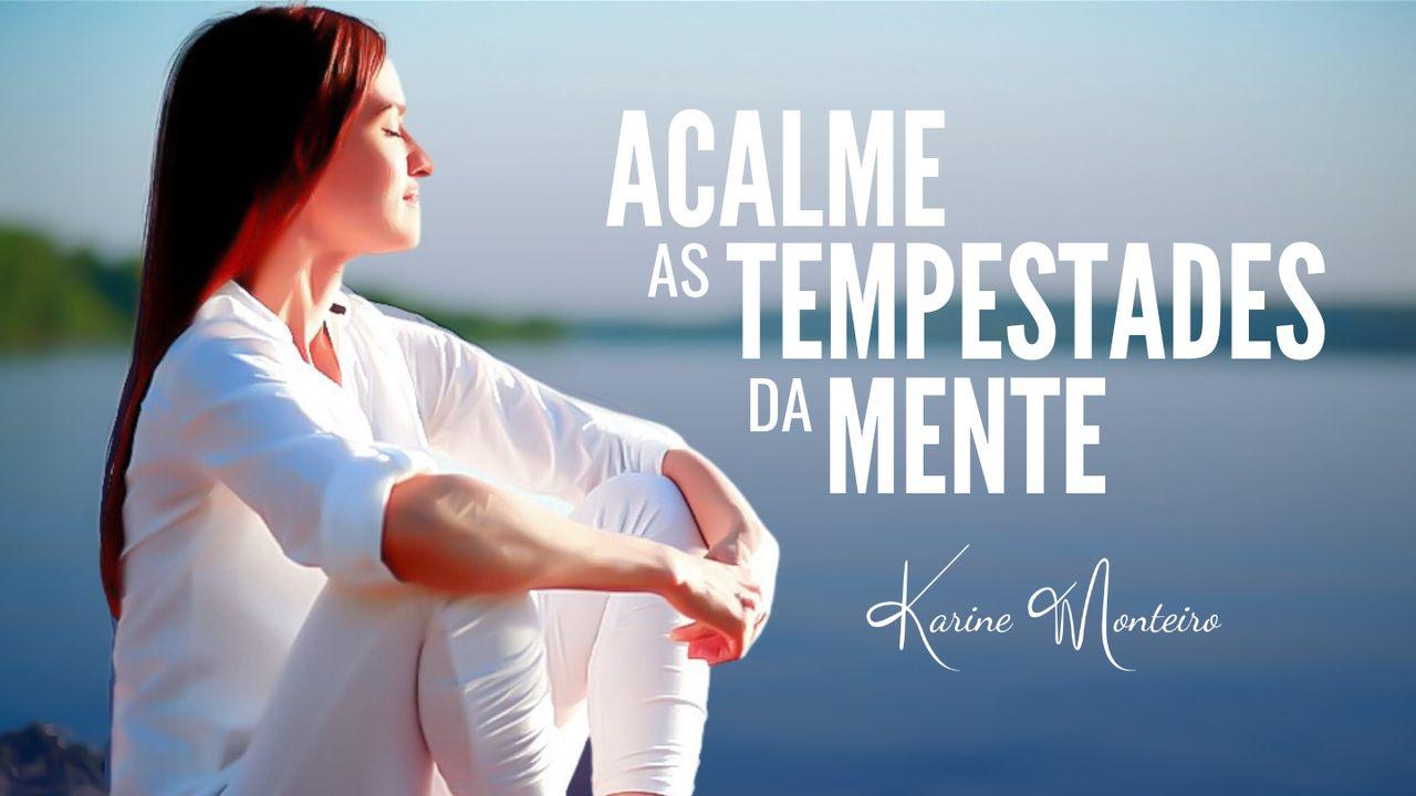 Acalme as Tempestades da Mente