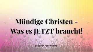 Mündige Christen – Was es JETZT braucht! Smnlean 28:15 Kari Utux Baro Seediq Tgyada