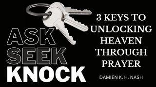 Ask, Seek, Knock: 3 Keys to Unlocking Heaven Through Prayer Mateus 7:7 Txa²wã¹sũ̱³na² Wãn³txa²