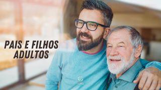 Pais e Filhos Adultos Efésios 5:31-32 Nova Tradução na Linguagem de Hoje