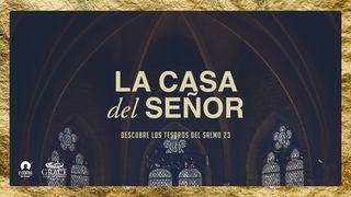 [Descubre los tesoros del Salmo 23] La casa del Señor San Juan 10:15 Reina Valera Contemporánea