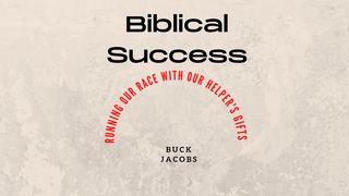 Biblical Success - Running Our Race With Our Helper's Gifts Zacharia 4:6 BasisBijbel