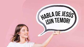 Habla de Jesús, ¡sin temor! San Marcos 10:31 Reina Valera Contemporánea