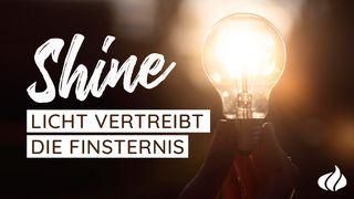 Shine - Licht vertreibt die Finsternis Psalm 139:23 Hoffnung für alle