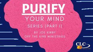 Purify Your Mind Series (Part 1) by Joe Kirby ПСАЛТЫР 101:3 Біблія (пераклад В. Сёмухі)