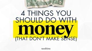 4 Things Christians Should Do With Money (That Don't Make Sense) Luk 16:11-12 Takia