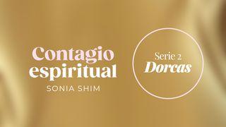 Contagio espiritual (2) Dorcas 1 Corintios 12:8-10 Traducción en Lenguaje Actual