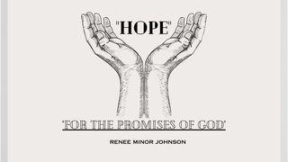 HOPE...For the Promises of God Genesis 17:19 Good News Translation