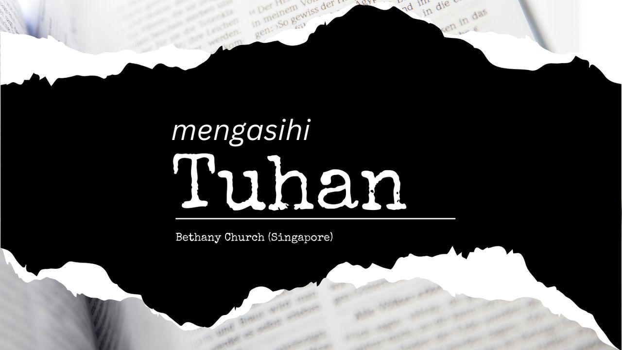 MENGASIHI TUHAN