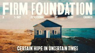 Firm Foundation: Certain Hope in Uncertain Times Эге дөс 8:11 Ыдыктыг Библия