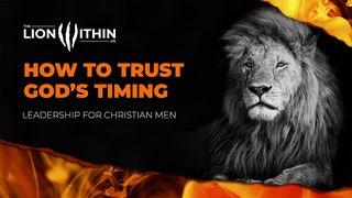 TheLionWithin.Us: How to Trust God’s Timing Mattæusevangeliet 24:36 Bibelen på Hverdagsdansk