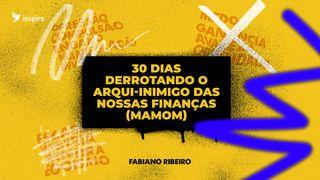 30 Dias Derrotando O Arqui-Inimigo Das Nossas Finanças (Mamom) Hebreus 3:12-13 Almeida Revista e Atualizada