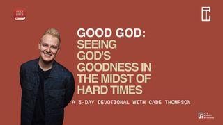 Good God: Seeing God's Goodness in the Midst of Hard Times ေဟၿဗဲဩဝါဒစာ 4:14 ျမန္​မာ့​စံ​မီ​သမၼာ​က်မ္