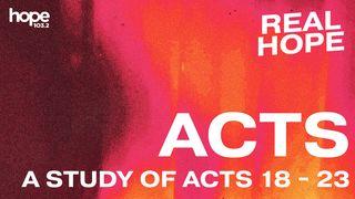 Real Hope: Acts (A Study of Acts 18 -23) Dzieje Apostolskie 21:13 Biblia Gdańska