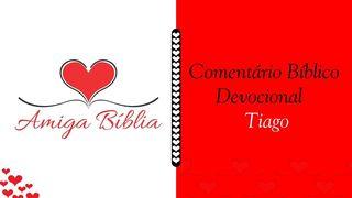 Amiga Bíblia - Comentário Devocional - Tiago Tiago 4:11-12 Almeida Revista e Corrigida