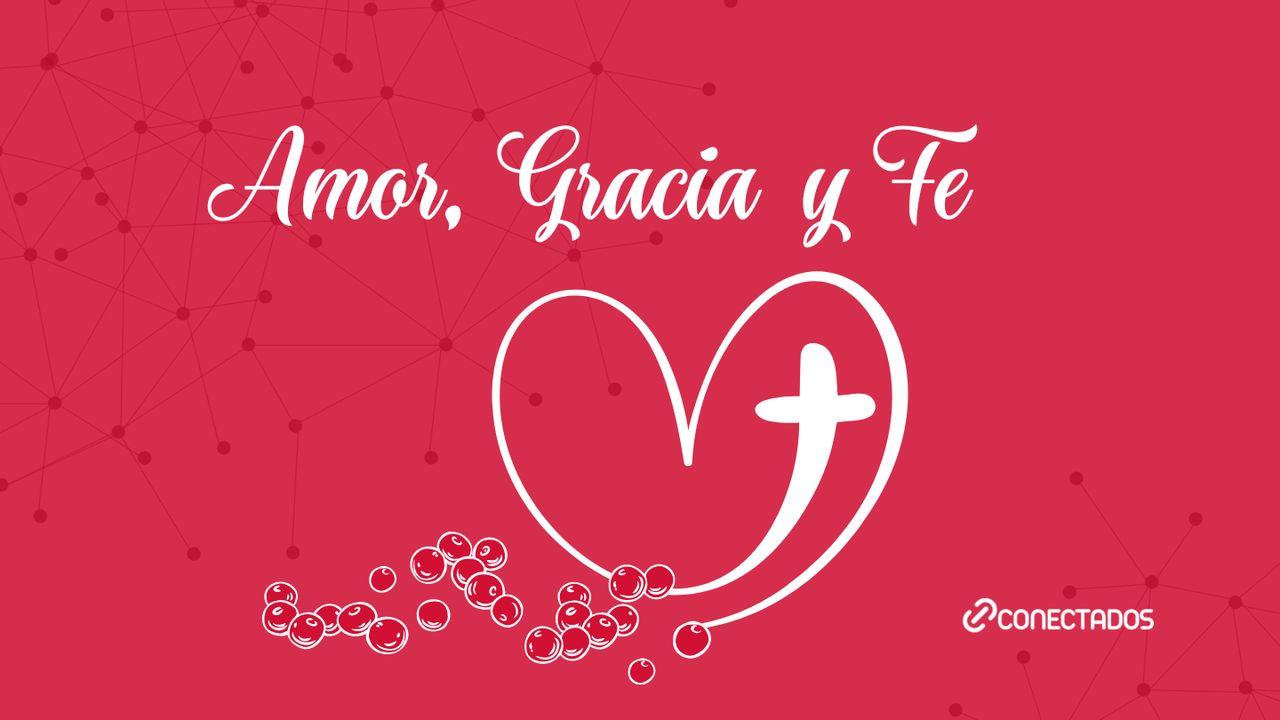 Amor, Gracia y Fe