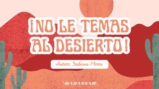 ¡No le temas al desierto! Josué 6:2-5 Nueva Traducción Viviente