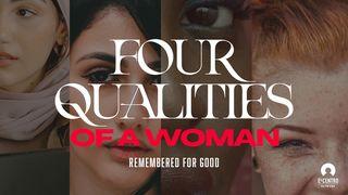 Remembered for Good: Four Qualities of a Woman Romans 16:1-16 New International Version