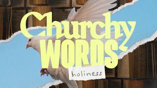 Churchy Words - Holiness 3. Mozus 20:7 Glika Bībele 8. izdevums