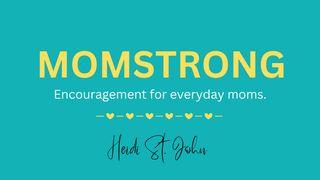 MomStrong: Encouragement for Everyday Moms by Heidi St. John ရွင္ေပတ႐ုဩဝါဒစာပထမေစာင္ 2:1 ျမန္​မာ့​စံ​မီ​သမၼာ​က်မ္