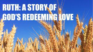 Rut: Una historia sobre el amor redentor de Dios JUAN 1:3-4 La Palabra (versión española)