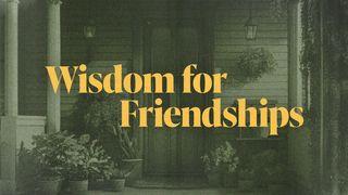 Wisdom for Friendships Matthew 26:17-20 New International Version