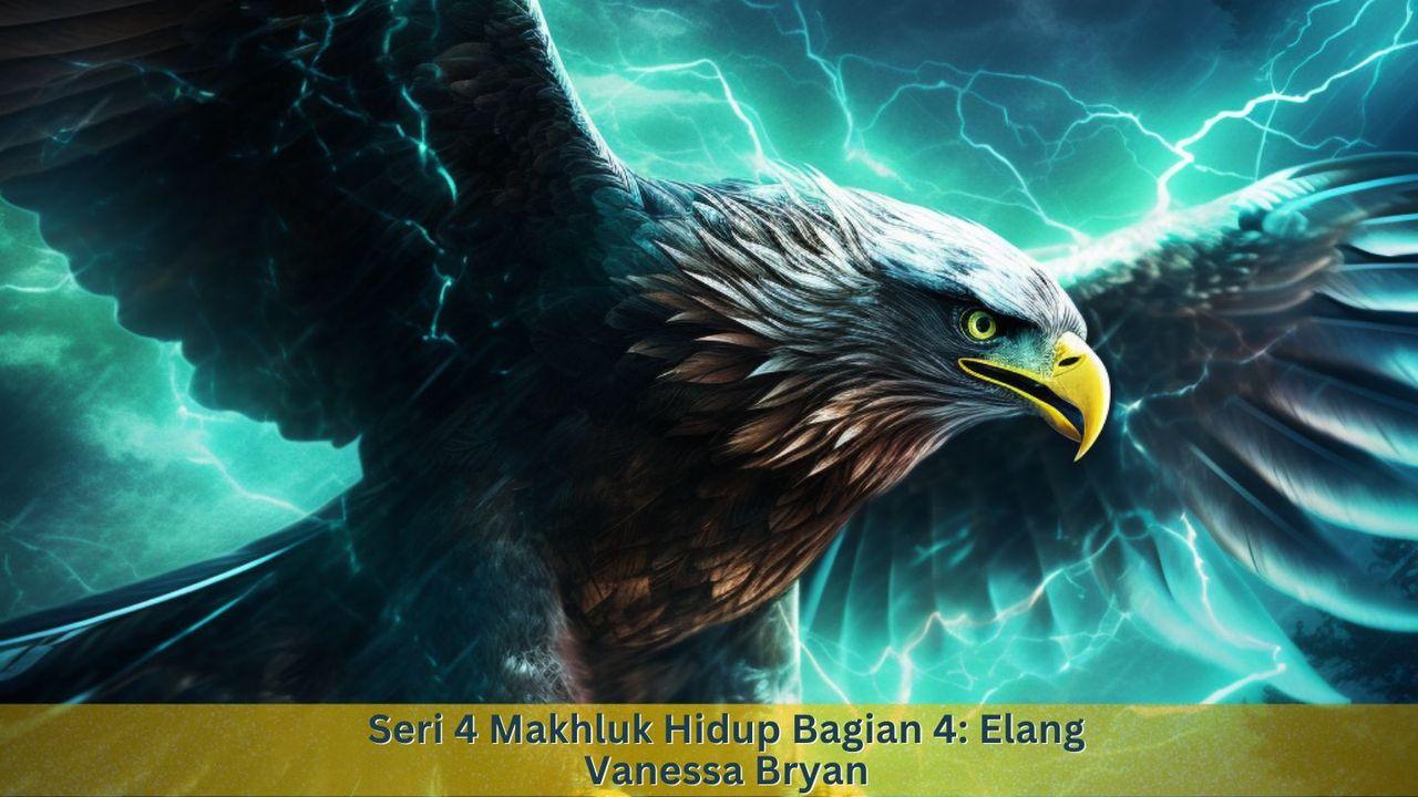 Seri 4 Makhluk Hidup Bagian 4: Elang