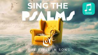 Music: Sing the Psalms Psalm 36:8-9 King James Version