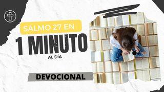 1 Minuto al Día ┃Salmo 27 Salmos 27:3 Biblia Reina Valera 1960