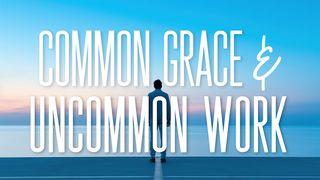 Common Grace & Uncommon Work Psalms 73:28 New International Version (Anglicised)