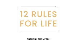 12 Rules for Life (Days 1-4) Proverbs 4:26 New Century Version