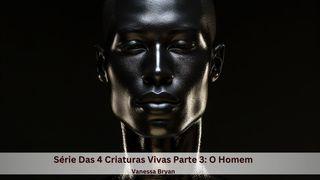 Série das 4 Criaturas Vivas Parte 3: o Homem Lucas 22:39-46 Nova Tradução na Linguagem de Hoje