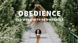 Obedience: An Old Word With New Life Isaiah 57:19 English Standard Version Revision 2016