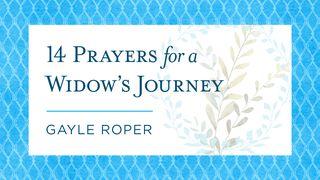 14 Prayers for a Widow's Journey ဆာလံက်မ္း 104:33 ျမန္​မာ့​စံ​မီ​သမၼာ​က်မ္