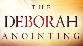 The Deborah Anointing Judges 4:4-5 New Living Translation