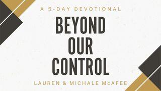 Beyond Our Control - 5-Day Devotional Mataayo 11:4-5 Ilagano Ipya