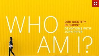 Who Am I? Devotions On Our Identity In Christ ေရာမဩဝါဒစာ 13:14 ျမန္​မာ့​စံ​မီ​သမၼာ​က်မ္