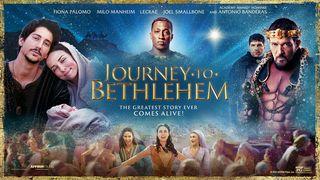 Journey to Bethlehem Luke 2:1-6 New King James Version