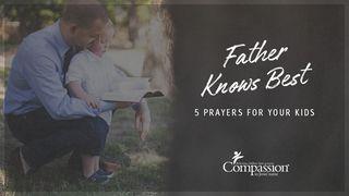 Father Knows Best – 5 Prayers For Your Kids Psalm 19:7-11 King James Version