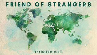 Friend of Strangers Genesis 46:4 Contemporary English Version (Anglicised) 2012