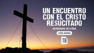 Un encuentro con el Cristo Resucitado Hechos 9:1-5 Traducción en Lenguaje Actual