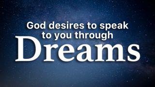 God Desires to Speak to You Through Dreams 1. Mose 37:11 Hoffnung für alle